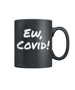 Ew, Covid! - Schitt's Creek Parody - Black Coffee Mug